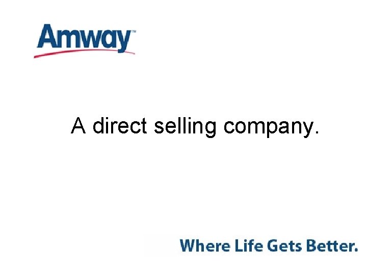 A direct selling company. 