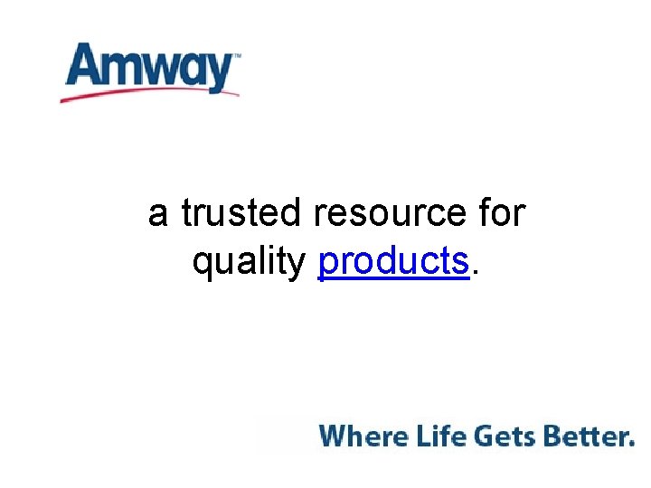 a trusted resource for quality products. 