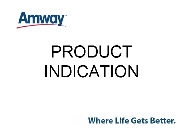 PRODUCT INDICATION 