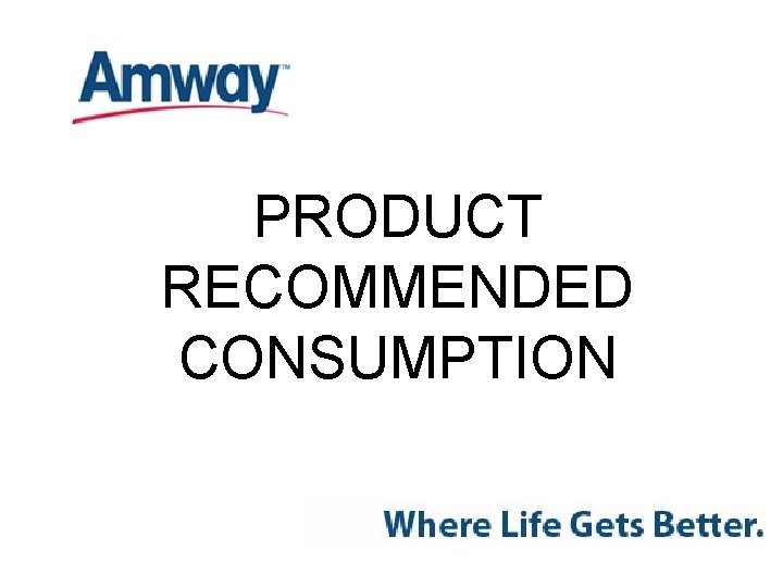 PRODUCT RECOMMENDED CONSUMPTION 