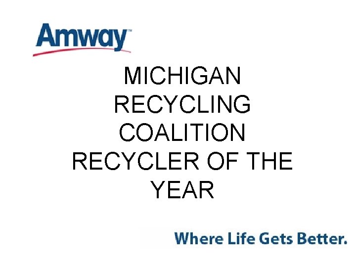 MICHIGAN RECYCLING COALITION RECYCLER OF THE YEAR 