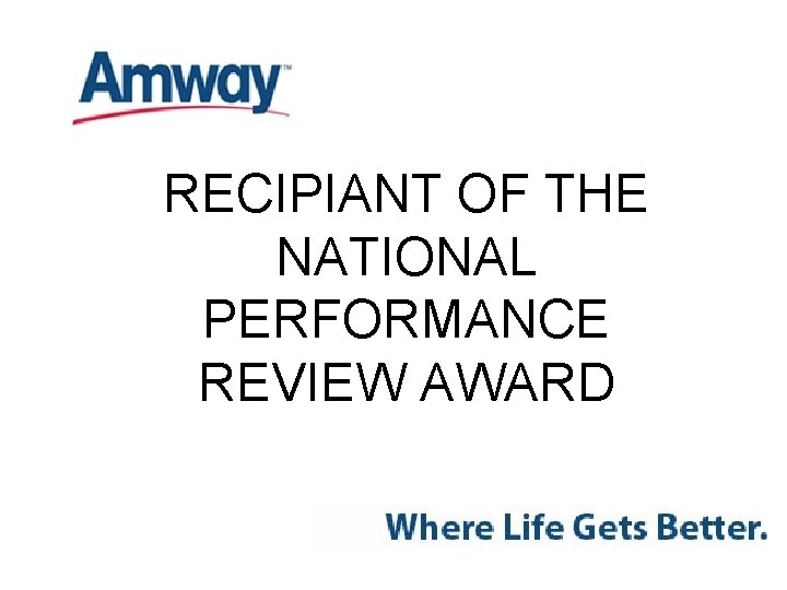 RECIPIANT OF THE NATIONAL PERFORMANCE REVIEW AWARD 