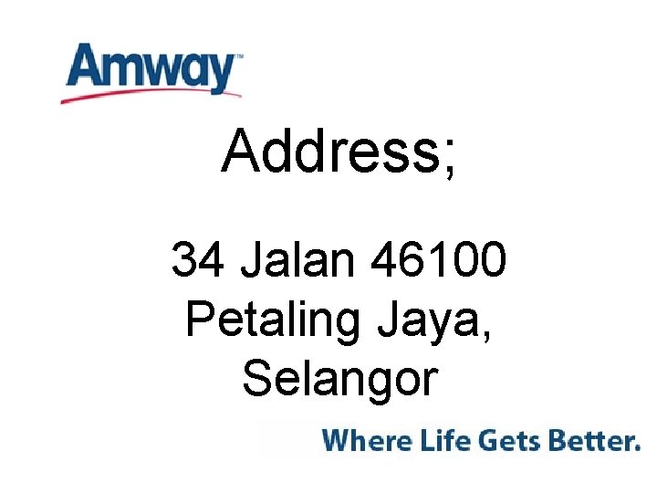 Address; 34 Jalan 46100 Petaling Jaya, Selangor 