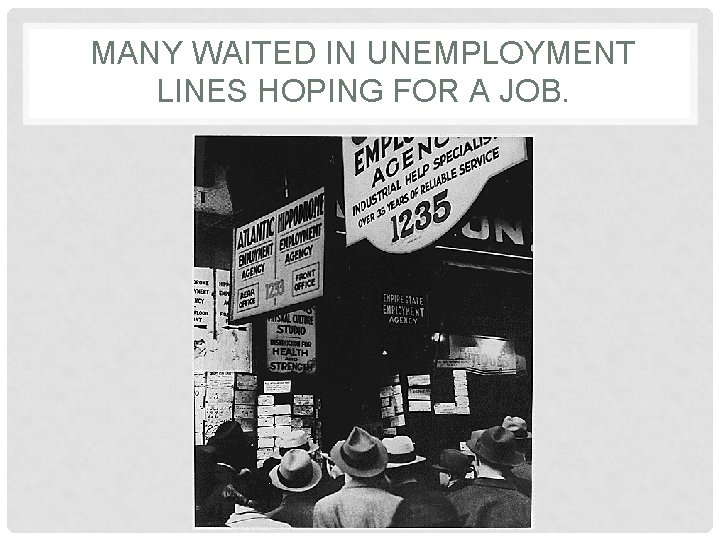 MANY WAITED IN UNEMPLOYMENT LINES HOPING FOR A JOB. 