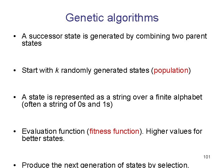 Genetic algorithms • A successor state is generated by combining two parent states •