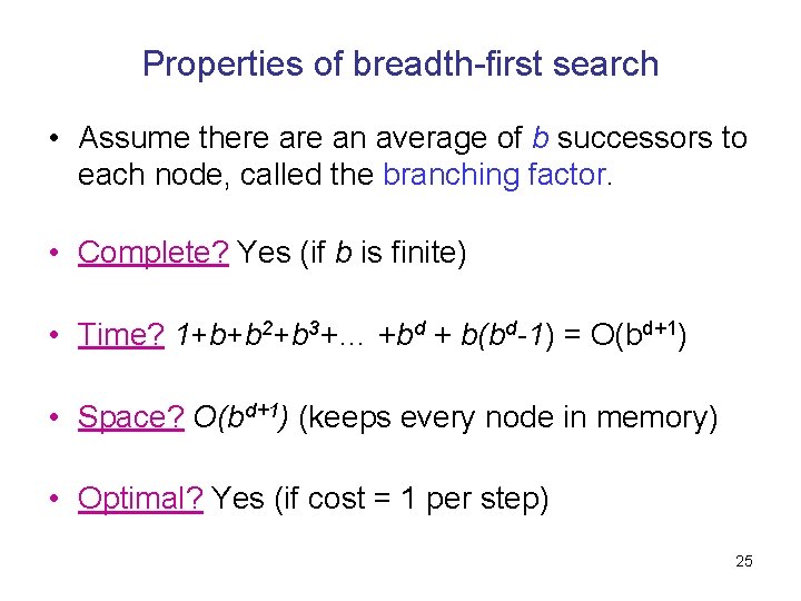 Properties of breadth-first search • Assume there an average of b successors to each