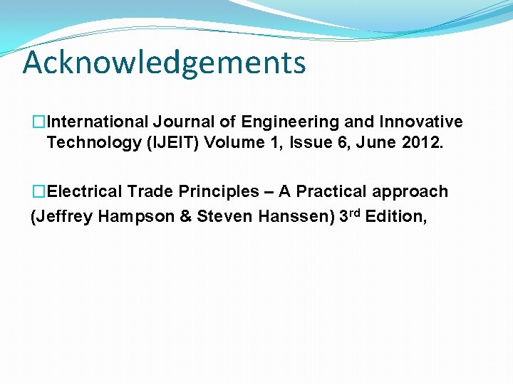 Acknowledgements �International Journal of Engineering and Innovative Technology (IJEIT) Volume 1, Issue 6, June