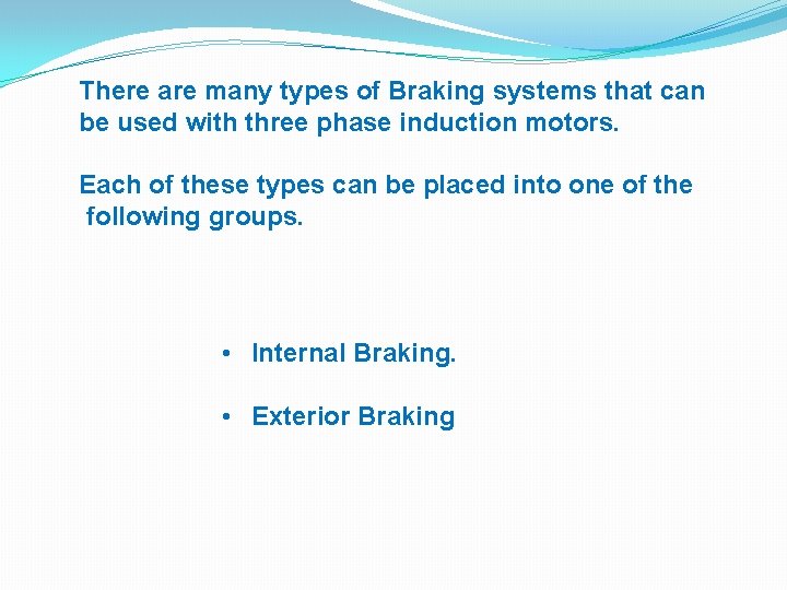 There are many types of Braking systems that can be used with three phase