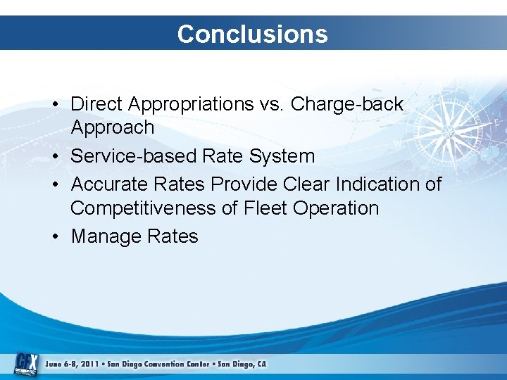 Conclusions • Direct Appropriations vs. Charge-back Approach • Service-based Rate System • Accurate Rates