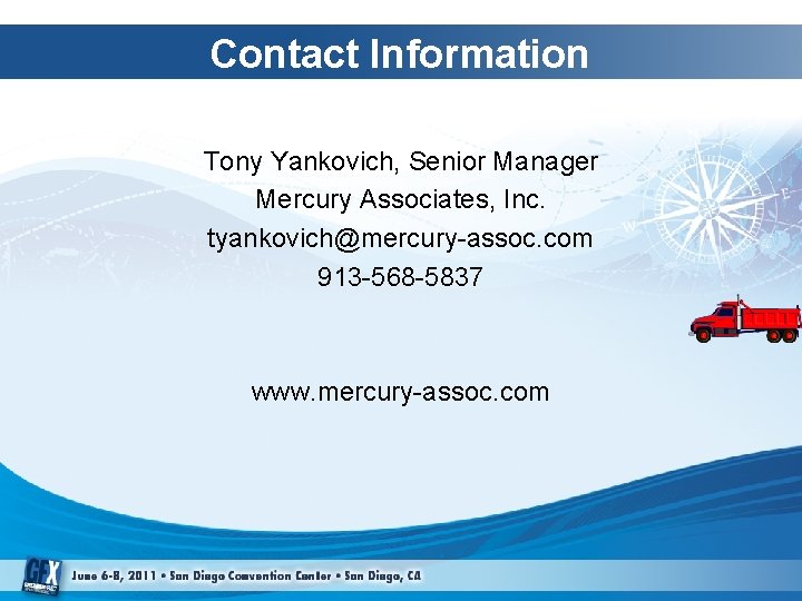 Contact Information Tony Yankovich, Senior Manager Mercury Associates, Inc. tyankovich@mercury-assoc. com 913 -568 -5837