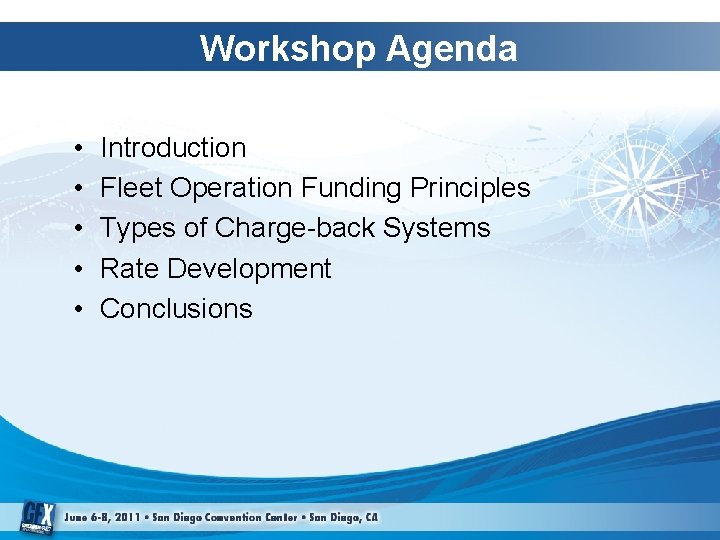 Workshop Agenda • • • Introduction Fleet Operation Funding Principles Types of Charge-back Systems