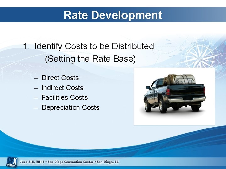 Rate Development 1. Identify Costs to be Distributed (Setting the Rate Base) – –