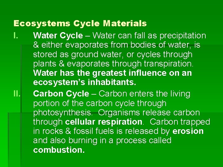 Ecosystems Cycle Materials I. Water Cycle – Water can fall as precipitation & either