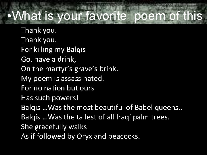  • What is your favorite poem of this p Thank you. For killing