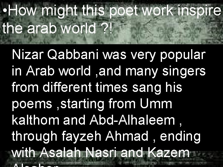  • How might this poet work inspire the arab world ? ! Nizar