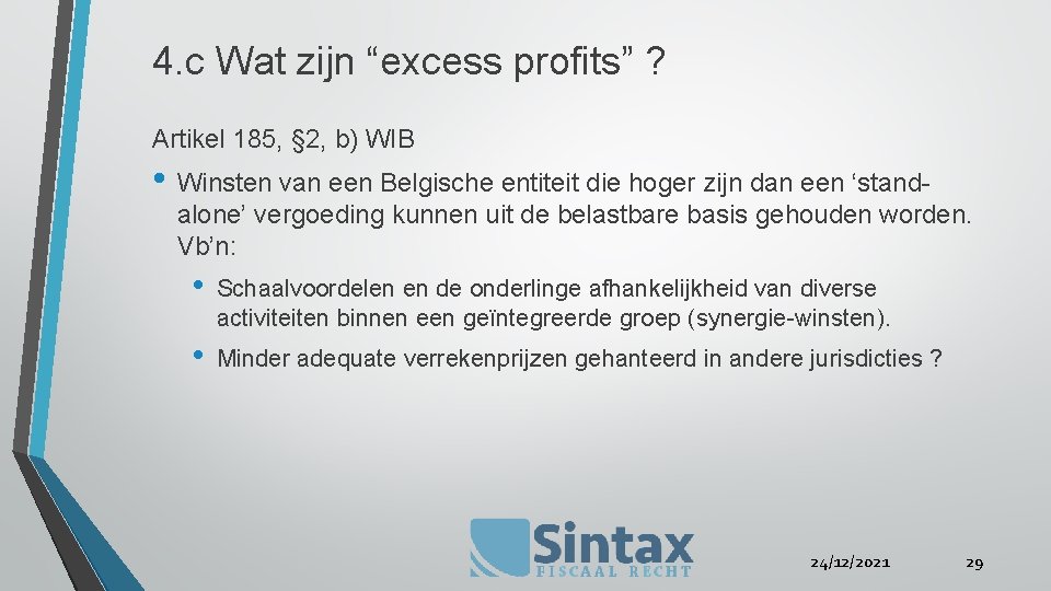 4. c Wat zijn “excess profits” ? Artikel 185, § 2, b) WIB •
