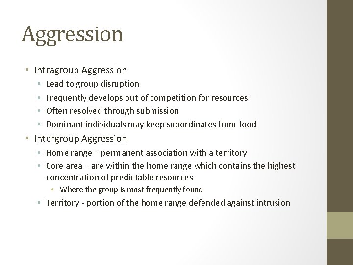 Aggression • Intragroup Aggression • • Lead to group disruption Frequently develops out of