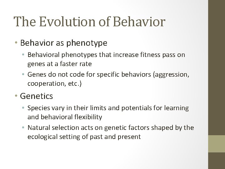 The Evolution of Behavior • Behavior as phenotype • Behavioral phenotypes that increase fitness