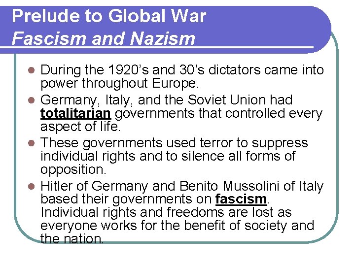 Prelude to Global War Fascism and Nazism During the 1920’s and 30’s dictators came