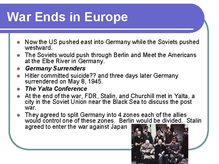 War Ends in Europe l l l l Now the US pushed east into