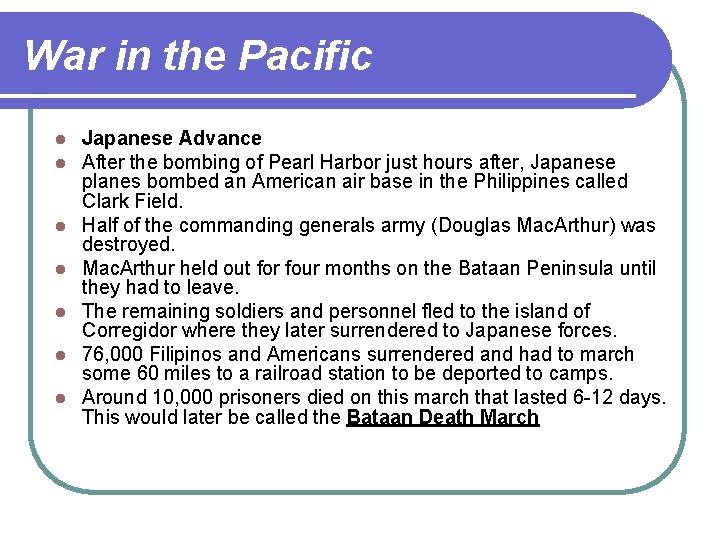 War in the Pacific l l l l Japanese Advance After the bombing of