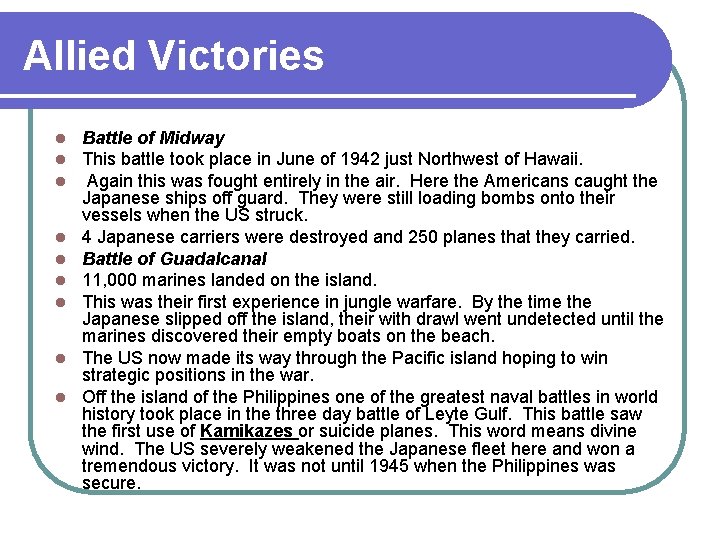 Allied Victories l l l l l Battle of Midway This battle took place