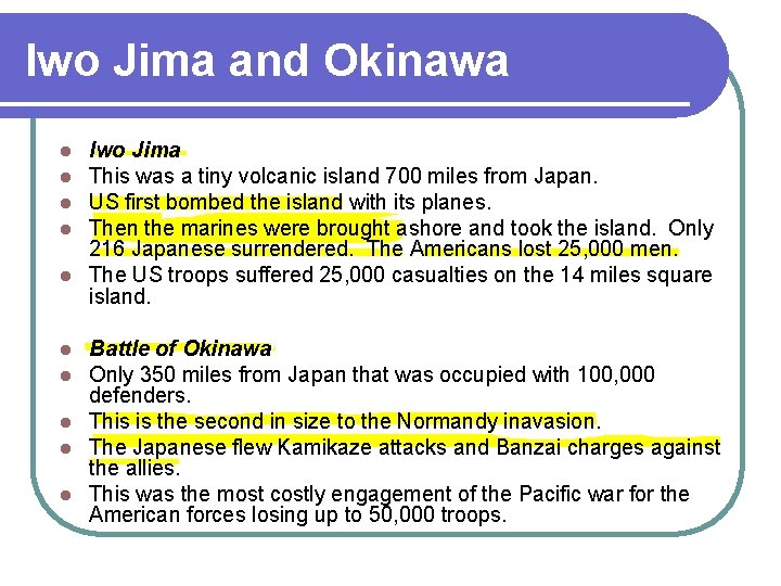 Iwo Jima and Okinawa Iwo Jima This was a tiny volcanic island 700 miles