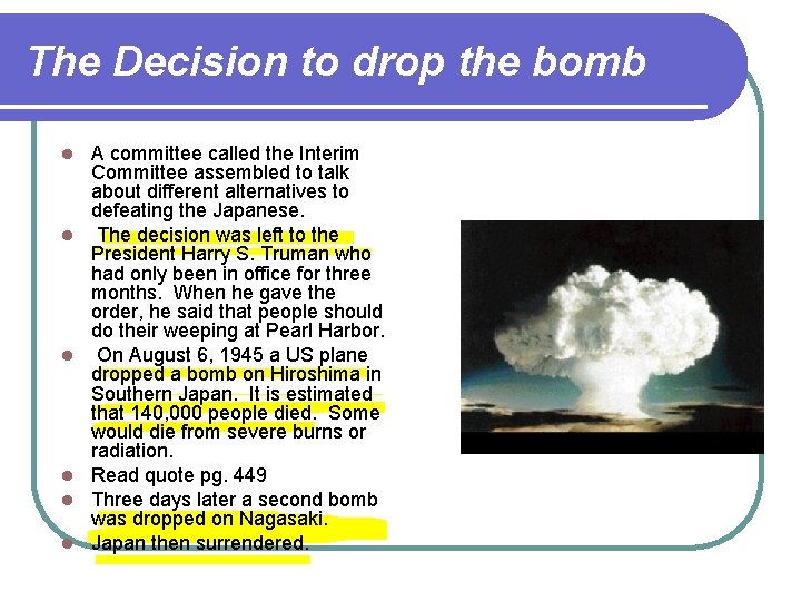 The Decision to drop the bomb l l l A committee called the Interim