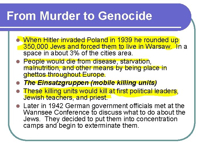From Murder to Genocide l l l When Hitler invaded Poland in 1939 he