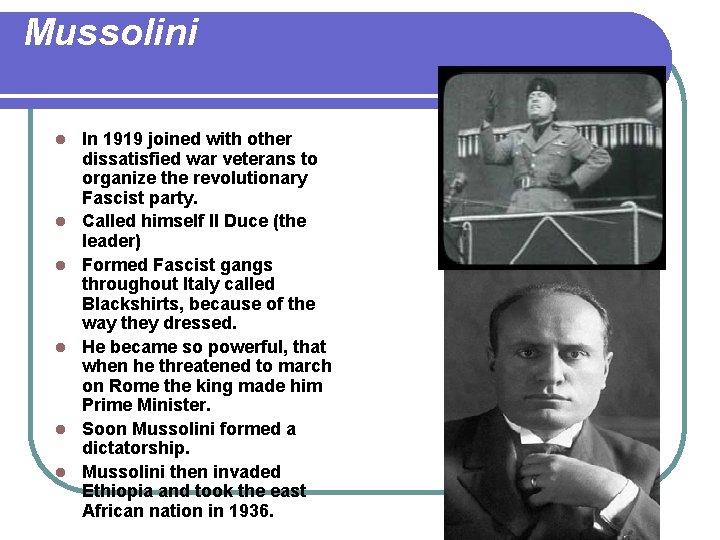 Mussolini l l l In 1919 joined with other dissatisfied war veterans to organize