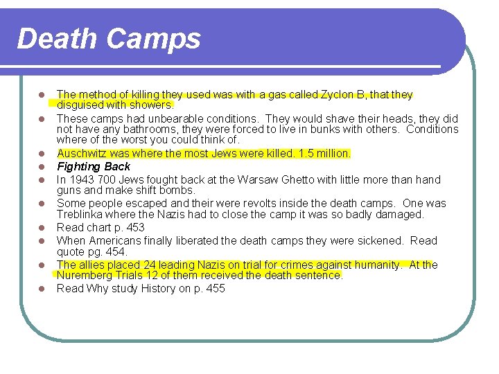 Death Camps l l l l l The method of killing they used was