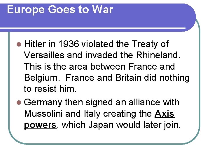 Europe Goes to War l Hitler in 1936 violated the Treaty of Versailles and