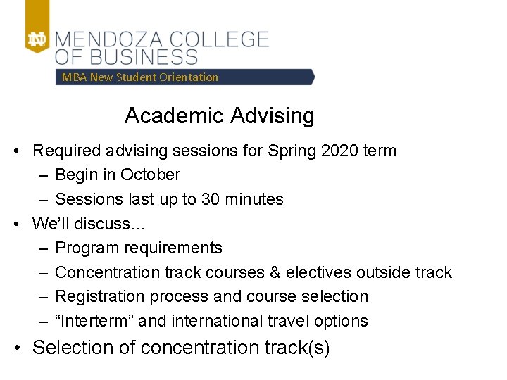 MBA New Student Orientation Academic Advising • Required advising sessions for Spring 2020 term