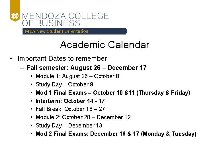 MBA New Student Orientation Academic Calendar • Important Dates to remember – Fall semester:
