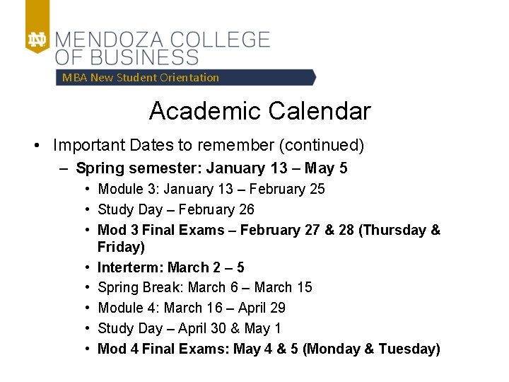 MBA New Student Orientation Academic Calendar • Important Dates to remember (continued) – Spring