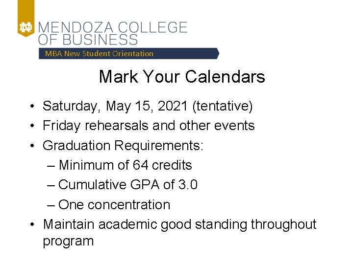 MBA New Student Orientation Mark Your Calendars • Saturday, May 15, 2021 (tentative) •