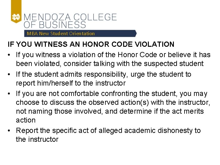 MBA New Student Orientation IF YOU WITNESS AN HONOR CODE VIOLATION • If you