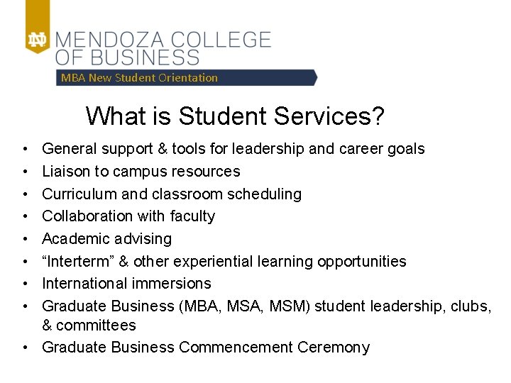 MBA New Student Orientation What is Student Services? • • General support & tools