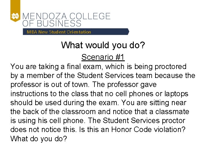 MBA New Student Orientation What would you do? Scenario #1 You are taking a