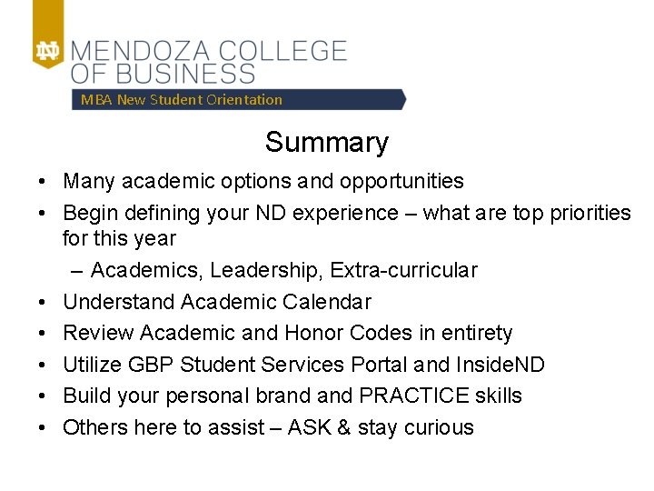 MBA New Student Orientation Summary • Many academic options and opportunities • Begin defining