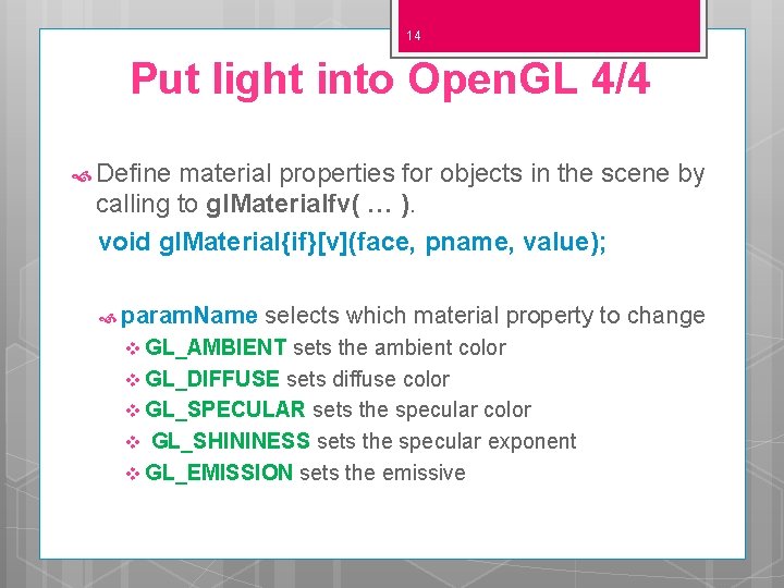 14 Put light into Open. GL 4/4 Define material properties for objects in the