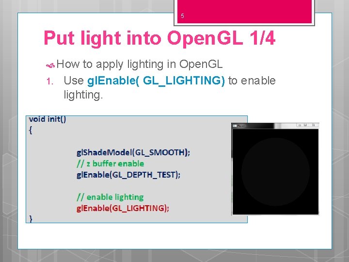5 Put light into Open. GL 1/4 How 1. to apply lighting in Open.