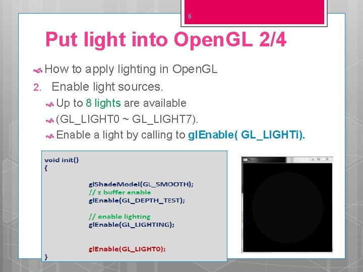 6 Put light into Open. GL 2/4 How 2. to apply lighting in Open.