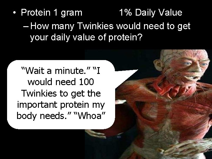  • Protein 1 gram 1% Daily Value – How many Twinkies would need