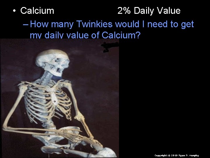  • Calcium 2% Daily Value – How many Twinkies would I need to