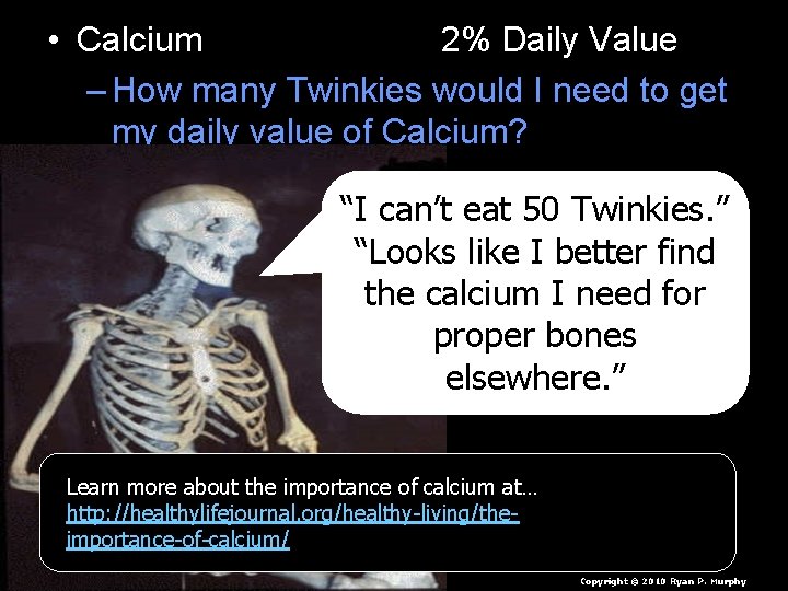  • Calcium 2% Daily Value – How many Twinkies would I need to