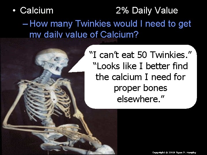  • Calcium 2% Daily Value – How many Twinkies would I need to