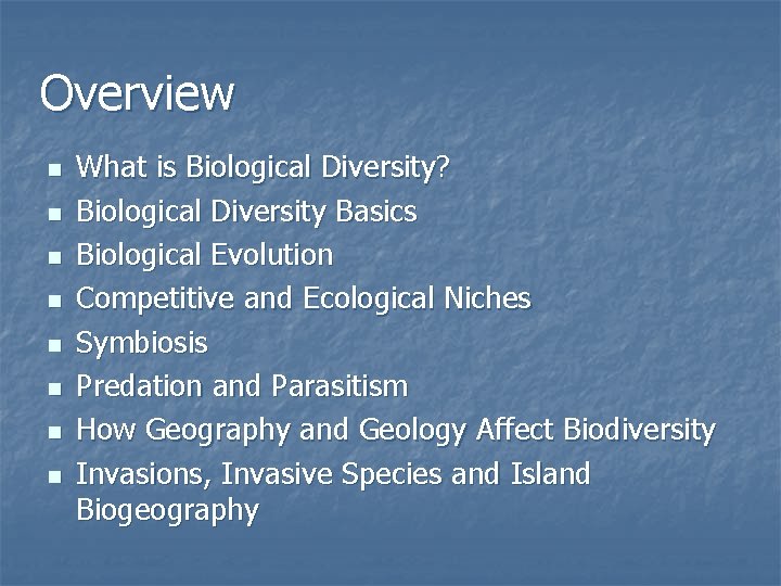 Overview n n n n What is Biological Diversity? Biological Diversity Basics Biological Evolution