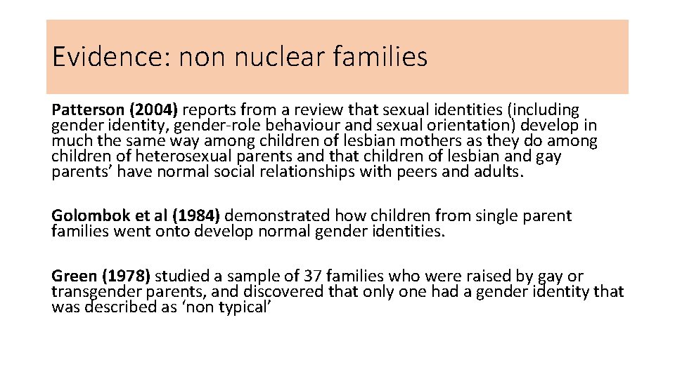 Evidence: non nuclear families Patterson (2004) reports from a review that sexual identities (including