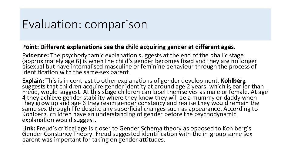 Evaluation: comparison Point: Different explanations see the child acquiring gender at different ages. Evidence: